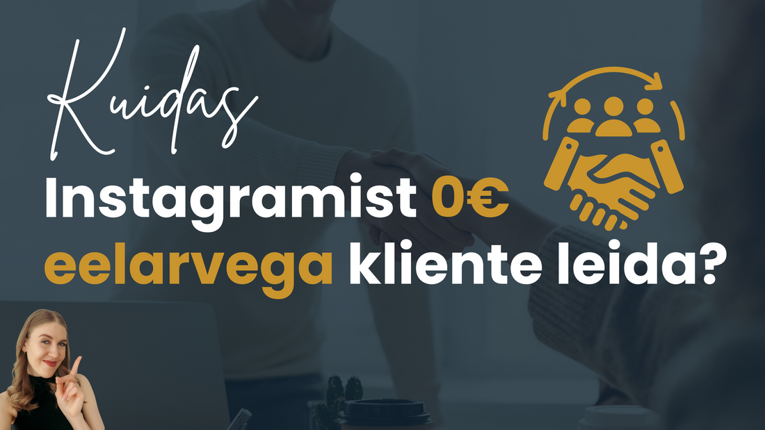 Kuidas 0€ eelarvega Instagramist kliente leida?